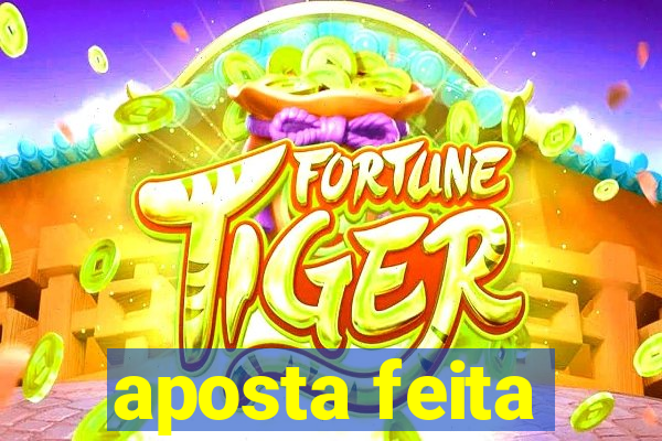 aposta feita