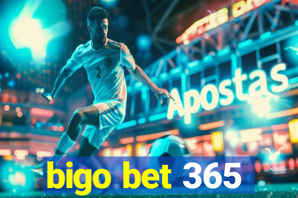 bigo bet 365