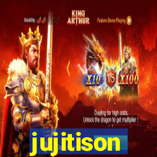 jujitison