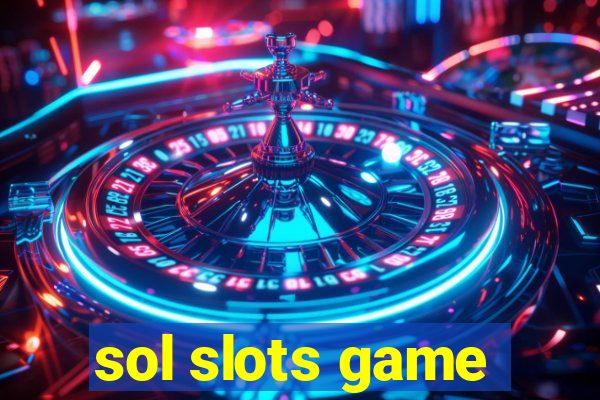 sol slots game