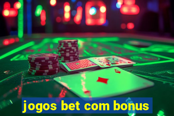 jogos bet com bonus