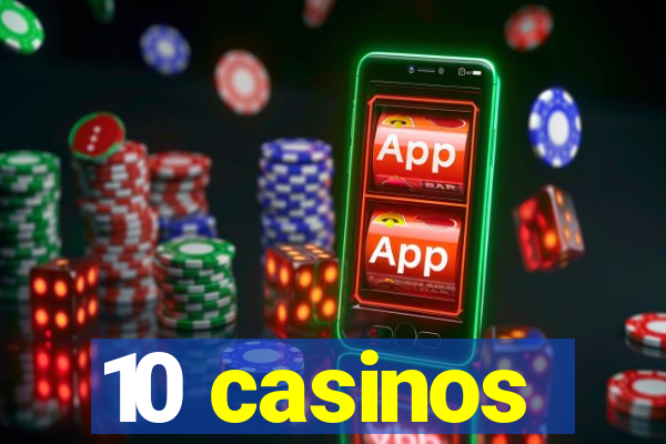 10 casinos