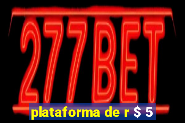 plataforma de r $ 5