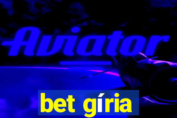 bet gíria