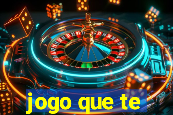 jogo que te