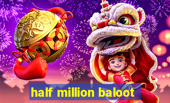 half million baloot