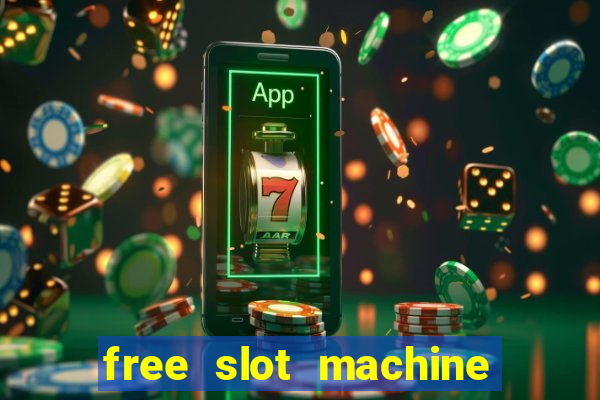 free slot machine games with free spins and bonus