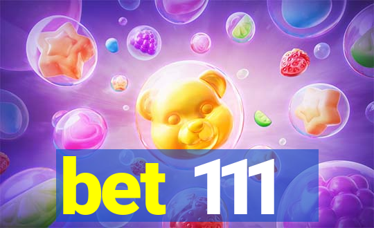 bet 111