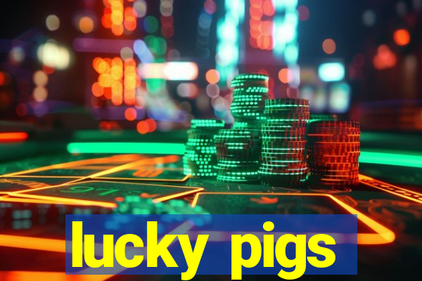 lucky pigs