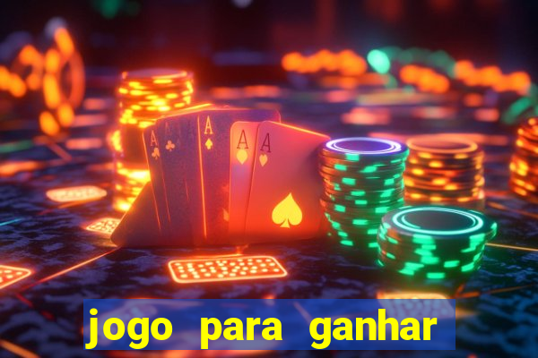 jogo para ganhar dinheiro sem depositar dinheiro