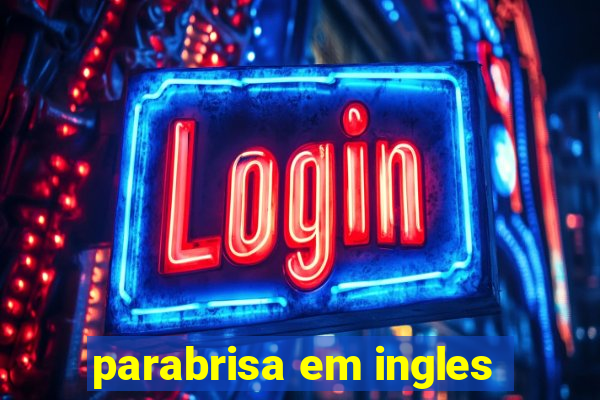 parabrisa em ingles