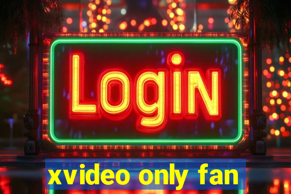 xvideo only fan