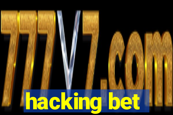 hacking bet