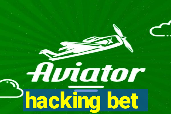 hacking bet