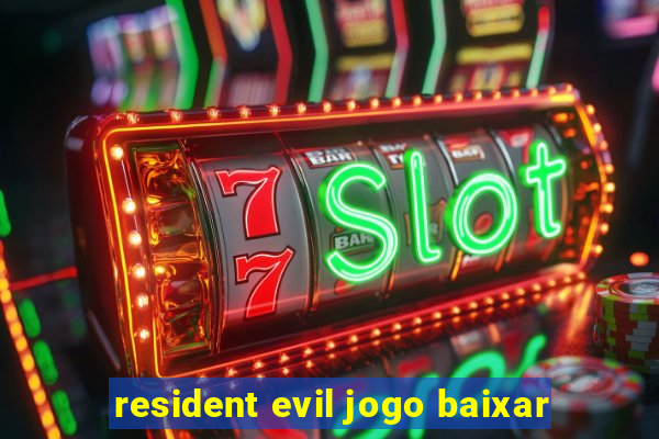 resident evil jogo baixar