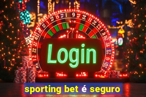 sporting bet é seguro