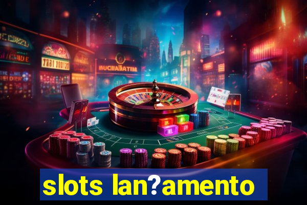 slots lan?amento