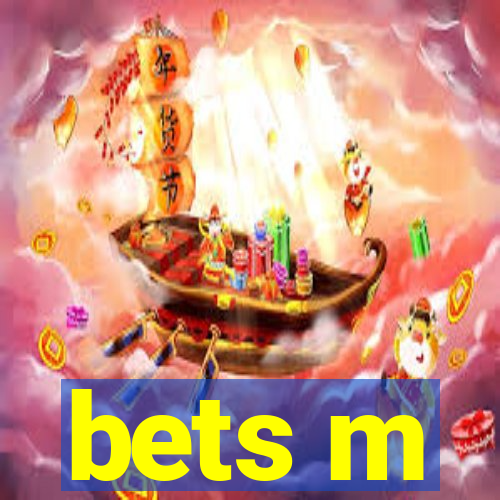 bets m