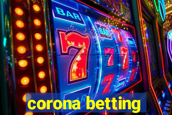 corona betting