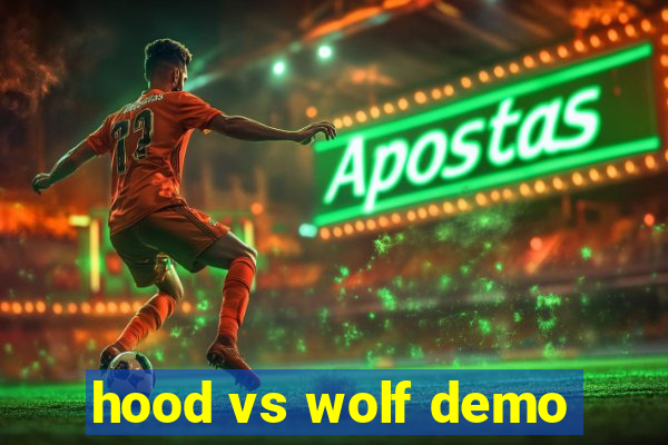 hood vs wolf demo