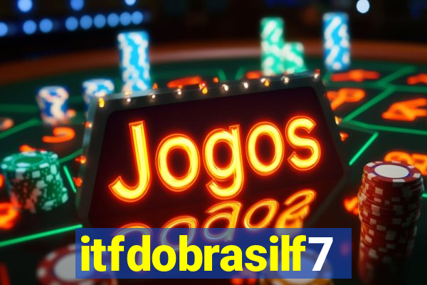 itfdobrasilf7