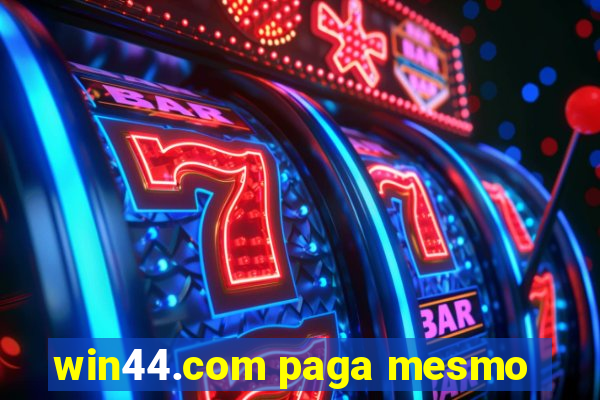 win44.com paga mesmo