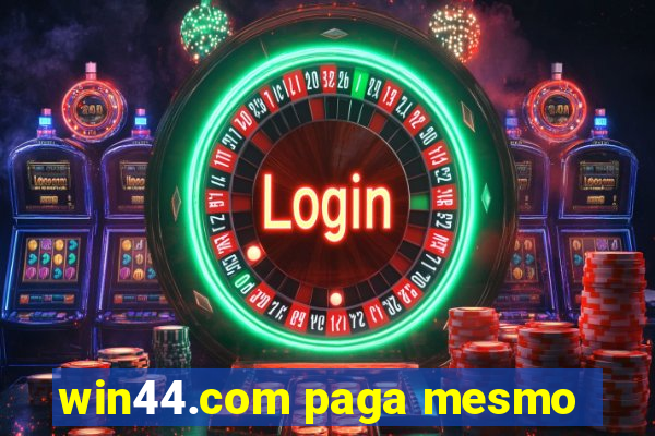 win44.com paga mesmo