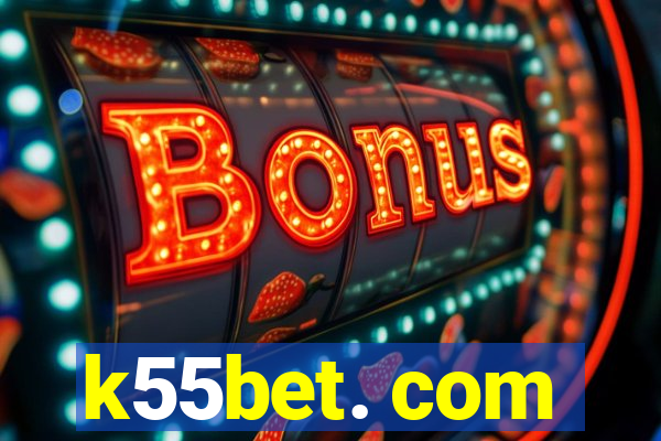 k55bet. com