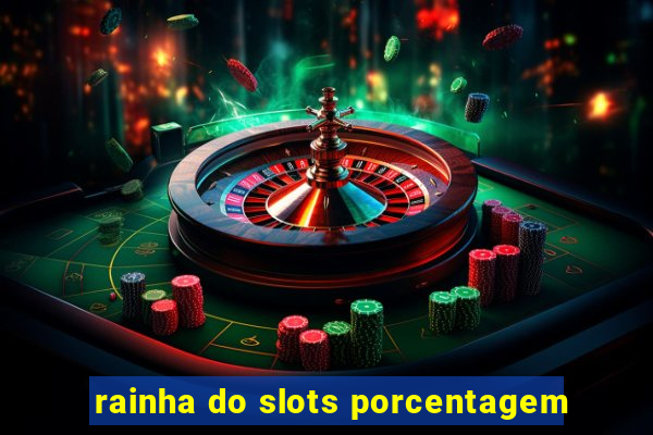 rainha do slots porcentagem