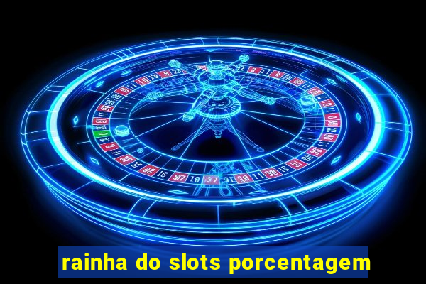 rainha do slots porcentagem