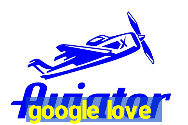 google love