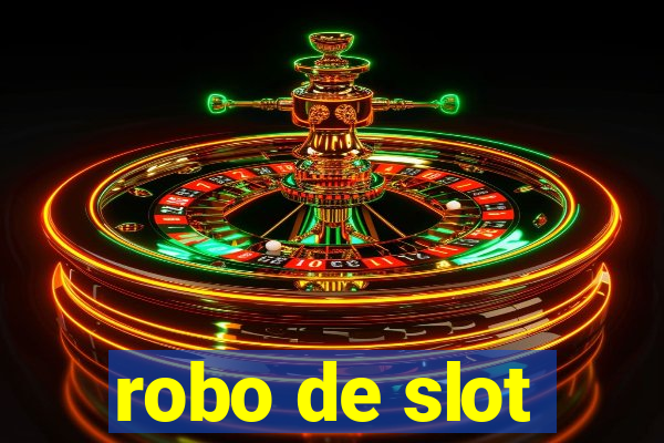 robo de slot