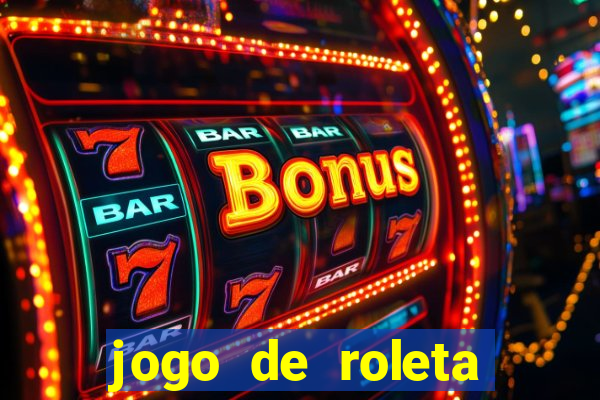 jogo de roleta cassino online gratis