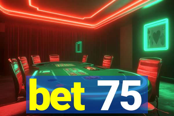 bet 75