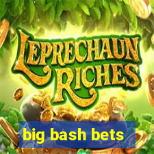 big bash bets