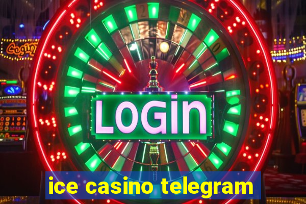 ice casino telegram