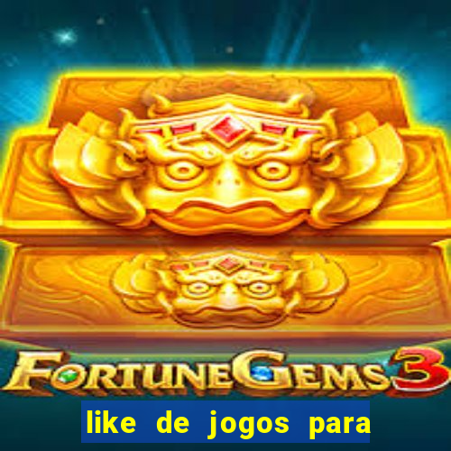 like de jogos para ganhar dinheiro