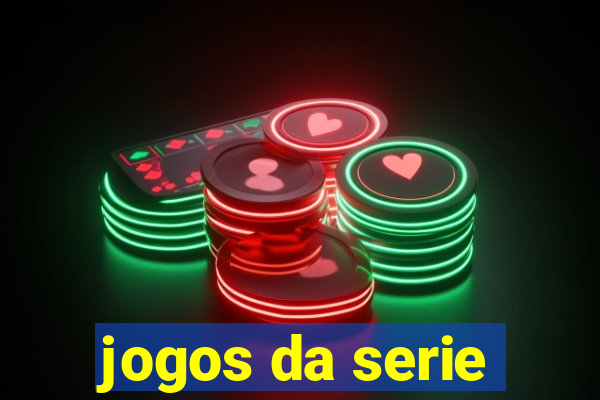 jogos da serie