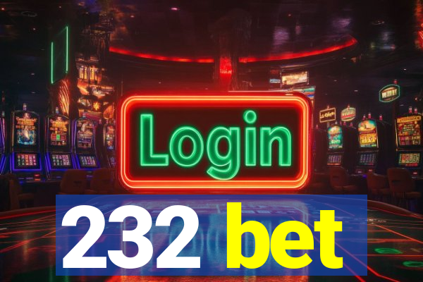 232 bet