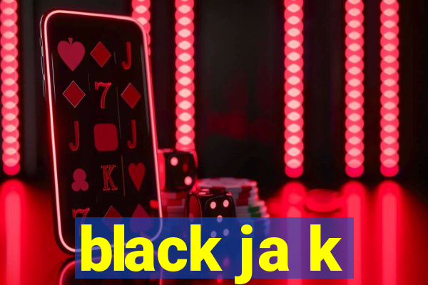 black ja k