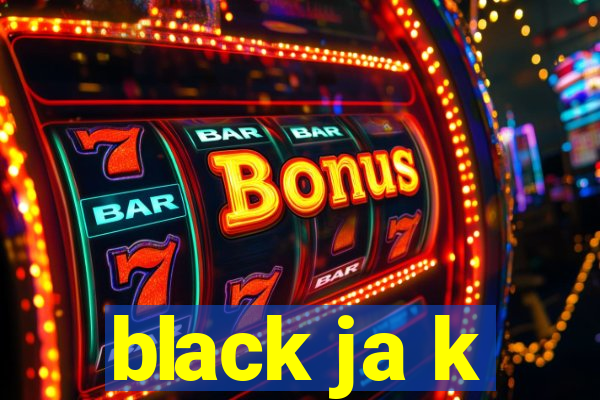 black ja k