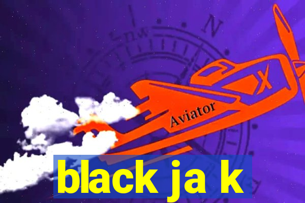 black ja k