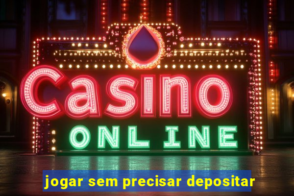 jogar sem precisar depositar