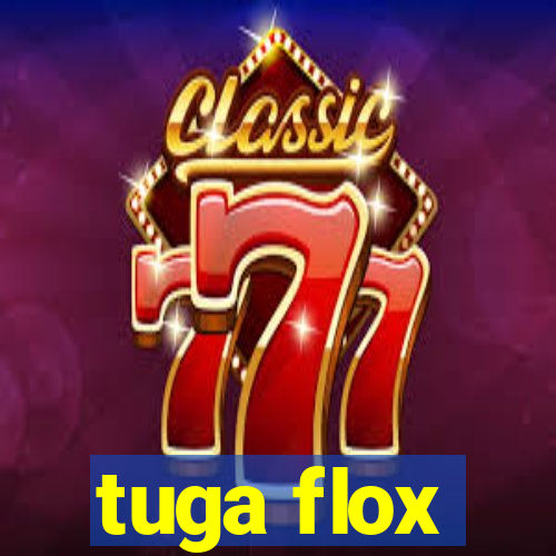 tuga flox