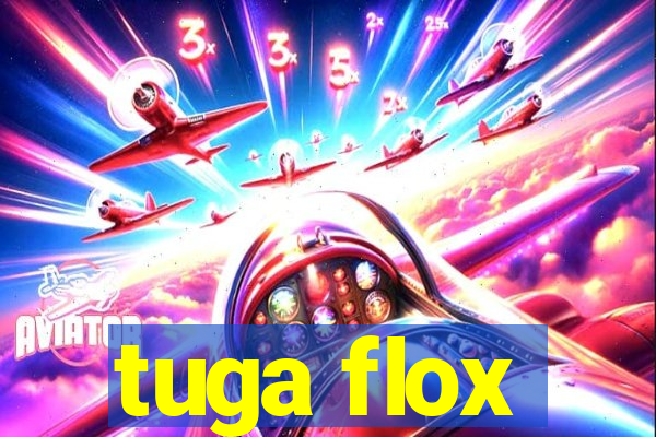 tuga flox