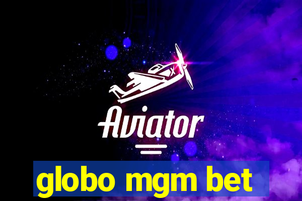 globo mgm bet