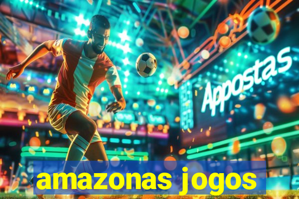 amazonas jogos