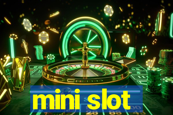 mini slot