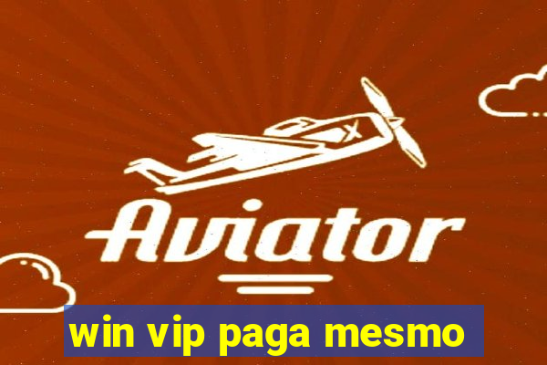 win vip paga mesmo