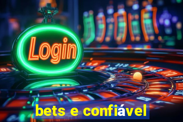 bets e confiável